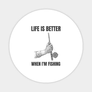 Life Is Better With Fishing Magnet